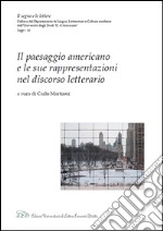 Il paesaggio americano e le sue rappresentazioni nel discorso letterario libro