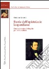 Storia dell'epistolario leopardiano. Con implicazioni filologiche per i futuri editori libro