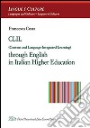 CLIL (Content and Language Integrated Learning) through english in italian higher education libro