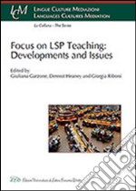 Focus On LSP Teaching: Developments And Issues libro