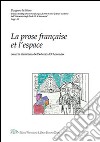 La prose française et l'espace libro di D'Ascenzo F. (cur.)