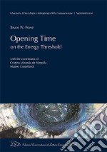 Opening Time on the energy threshold libro