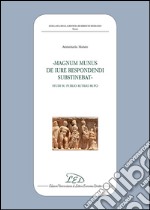 «Magnum munus de iure respondendi substinebat». Studi su Publio Rutilio Rufo