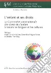 L'enfant et ses droits. La «Convention Internationale des droits de l'enfant» à travers les langues et les cultures libro