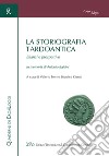 La storiografia tardoantica. Bilanci e prospettive. In memoria di Antonio Baldini. Atti del Convegno (Bologna, 3-4 giugno 2016) libro