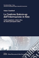 La gestione bottom-up dell'informazione in rete. Analisi progettuale e sintesi critica dei sistemi partecipativi online libro