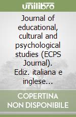 Journal of educational, cultural and psychological studies (ECPS Journal). Ediz. italiana e inglese (2017). Vol. 16 libro