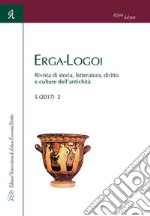 Erga-Logoi. Rivista di storia, letteratura, diritto e culture dell'antichità (2017). Vol. 2 libro