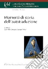 Momenti Di Storia Dell'autotraduzione libro