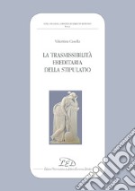 La trasmissibilità ereditaria della stipulatio