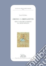 «Ordine» e «ordinamento». Idee e categorie giuridiche nel mondo romano libro