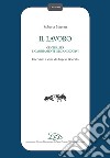 Il lavoro, centralità e cambiamenti organizzativi libro di Maeran Roberta