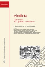 Vindicta. Studi e testi sulla giustizia vendicatoria libro