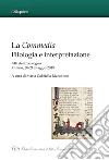 La Commedia: Filologia e Interpretazione. Atti del Convegno Milano, 20-21 maggio 2019 libro