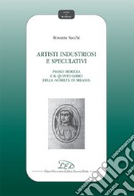 Artisti industriosi e speculativi. Paolo Morigia e il Quinto libro della nobiltà di Milano libro