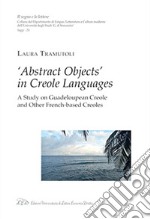 «Abstract objects» in creole languages. A study on guadeloupean creole and other french-based creoles