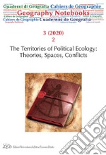 Geography notebooks (2020). Vol. 3: The territories of political eccology: theories, spaces, conflicts