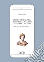 Archivio di Babatha. Un'esperienza ai confini dell'Impero romano libro