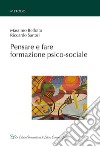 Pensare e fare formazione psico-sociale libro