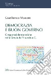Democrazia e buon governo. Cinque tesi democratiche nella Grecia del V Secolo a.C. libro di Mosconi Gianfranco