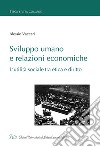 Sviluppo umano e relazioni economiche. L'utilità sociale tra etica e diritto libro di Vaccari Alessio