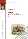 Dante nel Sette-Ottocento. Note e ricerche libro di Spaggiari William