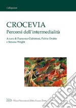 Crocevia. Percorsi dell'intermedialità libro