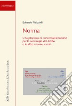 Norma. Una proposta di concettualizzazione per la sociologia del diritto e le altre scienze sociali