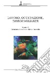 Lavoro, occupazione, diseguaglianze libro