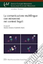 La comunicazione multilingue con minorenni nei contesti legali libro