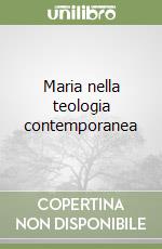 Maria nella teologia contemporanea