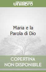 Maria e la Parola di Dio