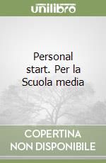 Personal start. Per la Scuola media libro