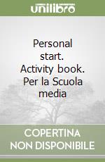 Personal start. Activity book. Per la Scuola media (1) libro