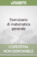 Eserciziario di matematica generale libro