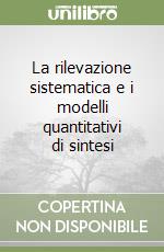 La rilevazione sistematica e i modelli quantitativi di sintesi libro