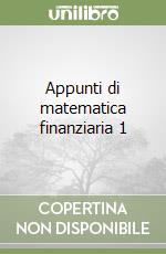 Appunti di matematica finanziaria 1 libro