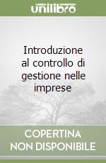 Introduzione al controllo di gestione nelle imprese libro