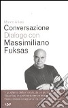 Conversazione dialogo con Massimiliano Fuksas libro