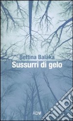 Sussurri di gelo libro