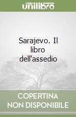 Sarajevo. Il libro dell'assedio