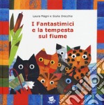 I Fantastimici e la tempesta sul fiume. I Fantastimici. Vol. 1 libro