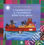 I fantastimici e l'avventura della luna piena. I Fantastimici. Ediz. a colori. Vol. 2 libro