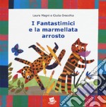 I fantastimici e la marmellata arrosto libro