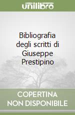 Bibliografia degli scritti di Giuseppe Prestipino libro