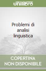 Problemi di analisi linguistica libro