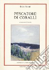 Pescatore di coralli libro di Farneti Duilio