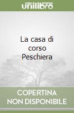 La casa di corso Peschiera