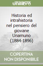 Historia ed intrahistoria nel pensiero del giovane Unamuno (1884-1896)