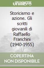 Storicismo e azione. Gli scritti giovanili di Raffaello Franchini (1940-1955)